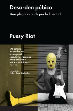 Pussy Riot: Desordenes Pubicos, una Plegaria Punk