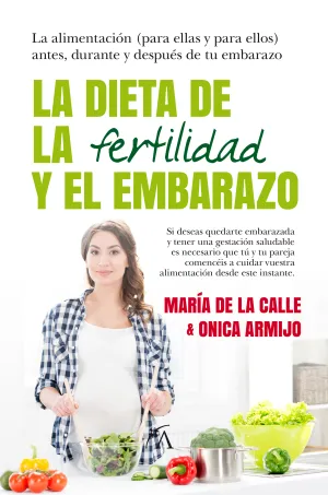 Dieta de la Fertilidad y el Embarazo, la