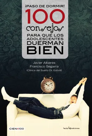 ¡Paso de Dormir! 100 Consejos para que los Adolescentes Duerman Bien