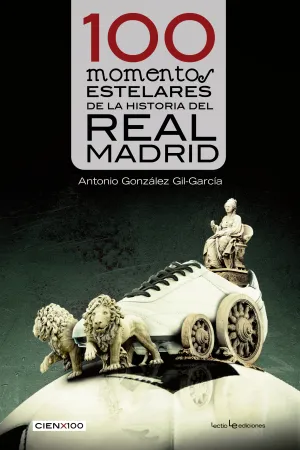 100 Momentos Estelares de la Historia del Real Mad