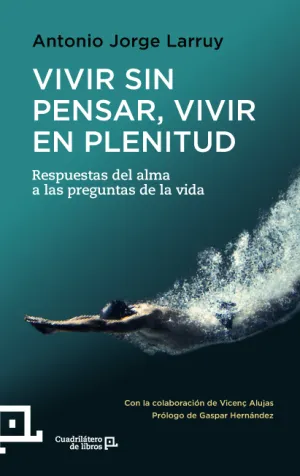 Vivir sin Pensar, Vivir en Plenitud