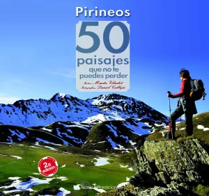 Pirineos. 50 Paisajes que no te Puedes Perder