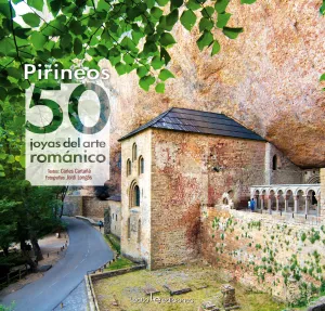 Pirineos: 50 Joyas del Arte Romanico