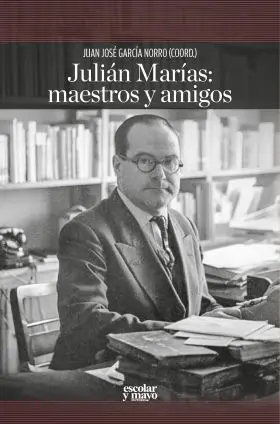 Julian Marias: Maestros y Amigos