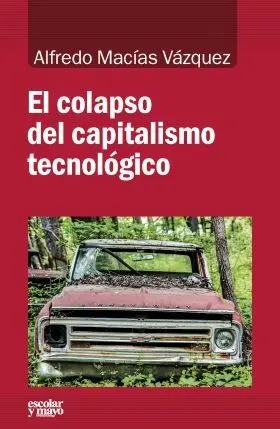 El Colapso del Capitalismo Tecnologico