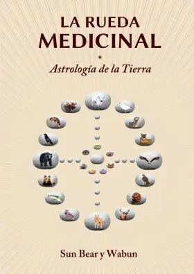 La Rueda Medicinal: Astrologia de la Tierra