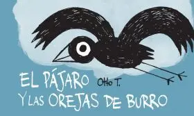 El Pajaro y las Orejas de Burro