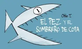 El Pez y el Sombrero de Copa