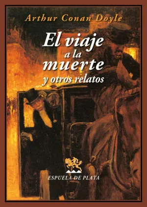 El Viaje a la Muerte y Otros Relatos
