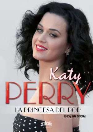 Katy Perry la Princesa del Pop 100% no Oficial