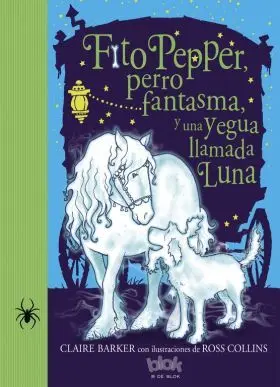 Fito Pepper Perro Fantasma y una Yegua Llamada Lun