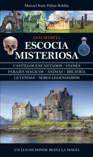Guia Secreta de la Escocia Misteriosa