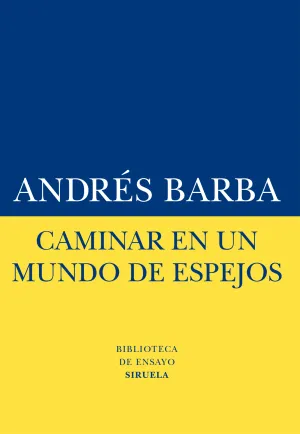 Caminar en un Mundo de Espejos