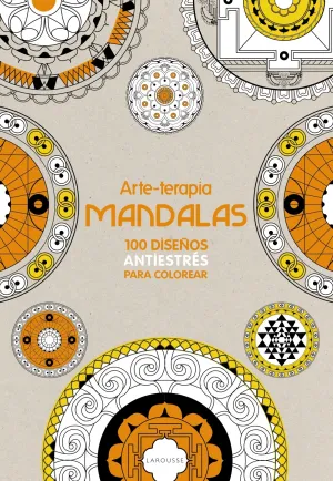 Arteterapia. 100 Mandalas Antiestres para Colorear