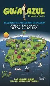 Guia Azul Excursiones Alrededor de Madrid