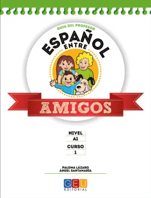 Español entre Amigos 1, Nivel A1. Guia del Profesor