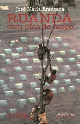 Ruanda. Cien Dias de Fuego