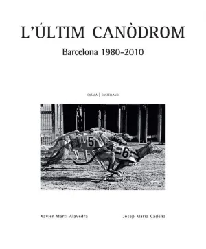 L Ultim Canodrom, Barcelona (1980-2010)