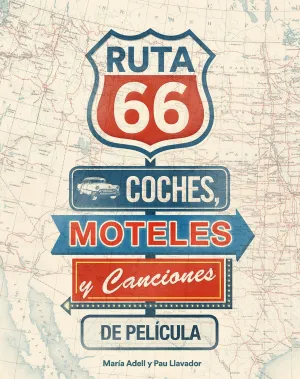 Ruta 66 Coches Moteles y Canciones de Pelicula