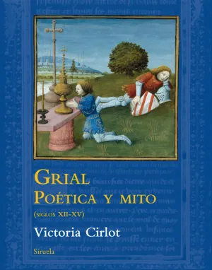 Grial Poetica y Mito Siglos Xii Xv