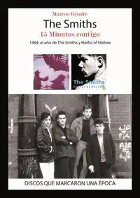 The Smiths: 15 Minutos Contigo. 1984 el Año de The