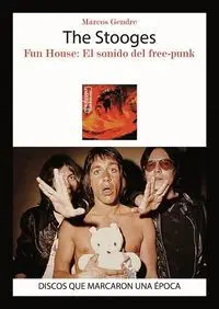 The Stooges Fun House el Sonido del Free Punk