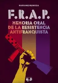 F R a P Memoria Oral de la Resistencia Antifranqui