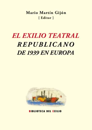 El Exilio Teatral Republicano de 1939 en Europa