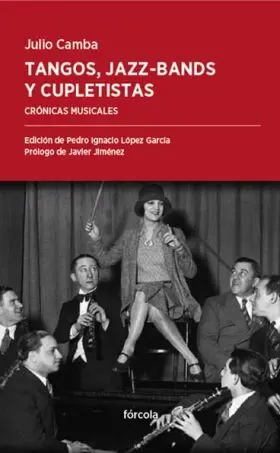Tangos, Jazz-Bands y Cupletistas