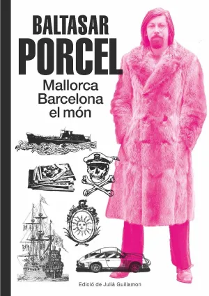 Baltasar Porcel, Mallorca, Barcelona, el Mon