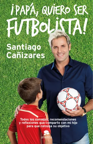 Papá, Quiero Ser Futbolista!