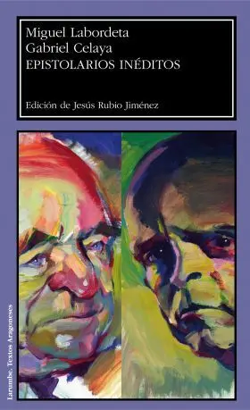 Epistolarios Ineditos. Miguel Labordeta-Gabriel Ce