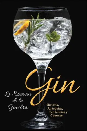 Gin. La Esencia de la Ginebra