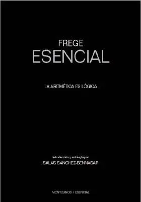 Frege Esencial la Aritmetica Es Logica