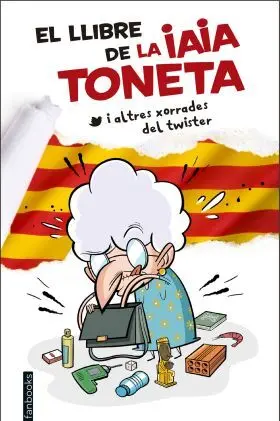 El Llibre de la Iaia Toneta I Altres Xorrades del Twister