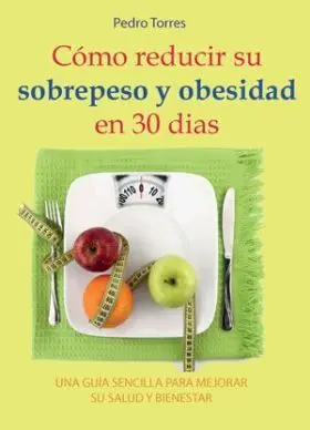Como Reducir Su Sobrepdo y Obesidad en 30 Dias
