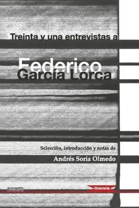 Treinta y una Entrevistas a Federico Garcia Lorca