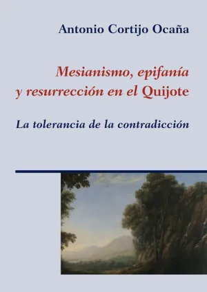 Mesianismo, Epifania y Resurreccion en el Quijote