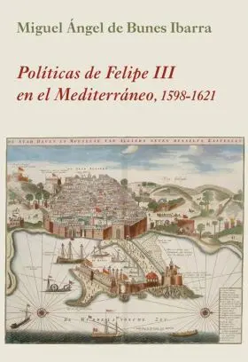 Políticas de Felipe Iii en el Mediterráneo