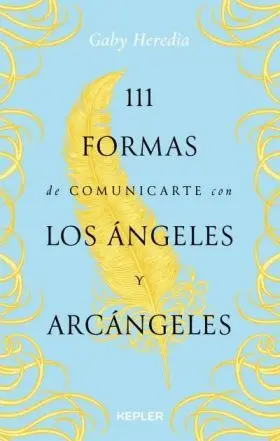 111 Formas de Comunicarte con los Angeles y Arcangeles