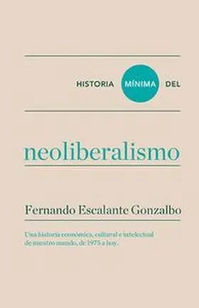 Historia Minima del Neoliberalismo