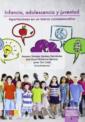 Infancia, Adolescencia y Juventud. Aportaciones en un Marco Conmemorativo