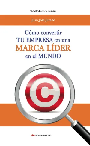 Como Convertir tu Empresa en una Marca Lider en el