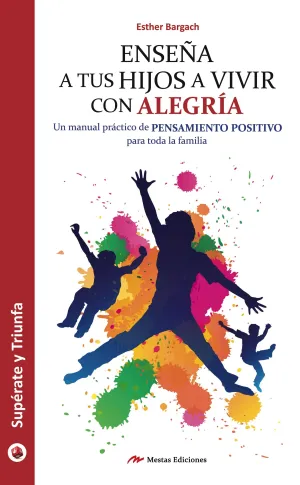 Enseña a Tus Hijos a Vivir con Alegria