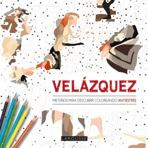 Velazquez. Misterios para Descubrir Coloreando