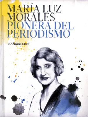 Maria Luz Morales Pionera del Periodismo