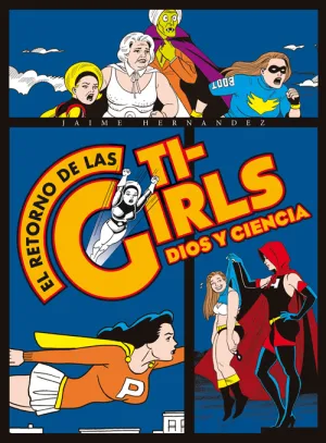 El Retorno de las Ti-Girls: Dios y Ciencia