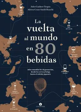 Vuelta Al Mundo en 80 Bebidas, la