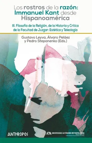 Los Rostros de la Razon: I. Kant Desde Hispanoamer