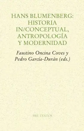 Hans Blumenberg: Historia In/Conceptual, Antropolo